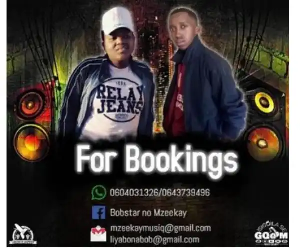 Bobstar no Mzeekay – uLixoki Sarni Rhaa (For Bajaivise)