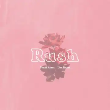 Tondi Rams – Rush Ft. Una Rams