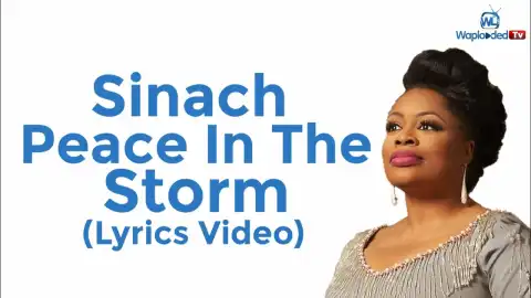 Sinach - Peace In The Storm (Lyrics Video)