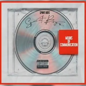 Spirit Boyz – Means of Communication (Ne O Nahanang)