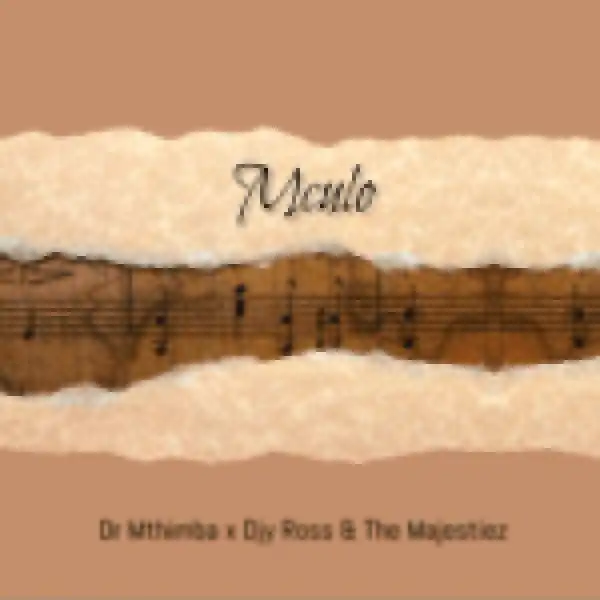 Dr Mthimba, Djy Ross & The Majestiez – Mculo