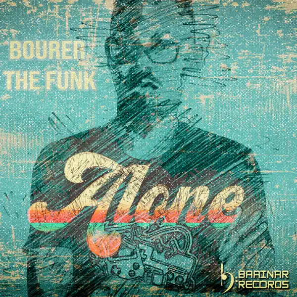 Bourer The Funk – Alone (Original Mix)