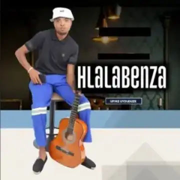 Hlalabenza – Ufike Uyduduze