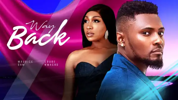 Way Back (2024 Nollywood Movie)