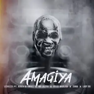Leehleza – AmaGiya Ft. Kabza De Small, Mr JazziQ, Reece Madlisa, Zuma & Lady Du