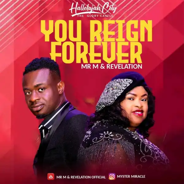 Mr M & Revelation – You reign Forever