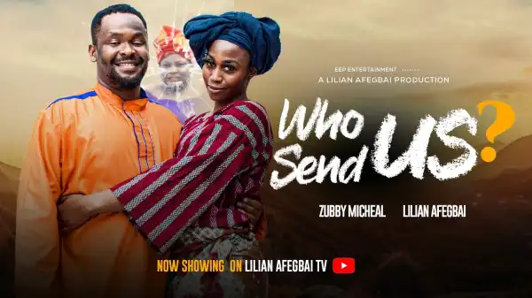 Who Send Us (2026 Nollywood Movie)