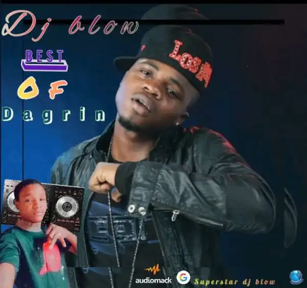 DJ Blow – Best of Dagrin Mixtape