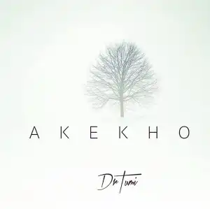 Dr. Tumi – Akekho