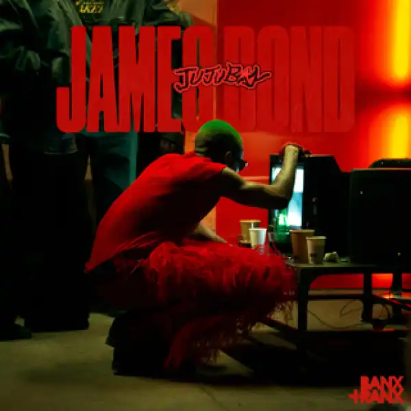 JujuBoy, Banks & Ranx – James Bond