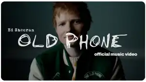 Ed Sheeran - Old Phone (Video)