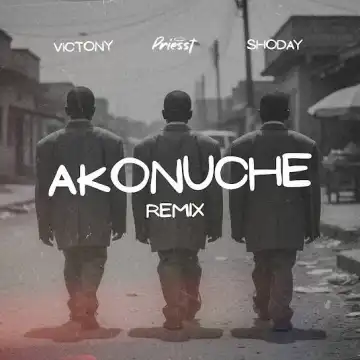 Priesst – Akonuche (Remix) ft. Shoday, Victony