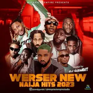 DJ Gambit – Werser New Naija Hits 2023 Mix