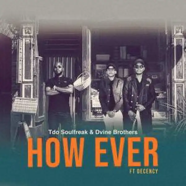 Tdo Soulfreak & Dvine Brothers feat. Decency – How Ever [Beat Soul Alternative Touch]