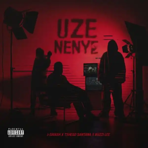 J-Smash – Uze Nenye ft Tshego Santana & Buzi Lee