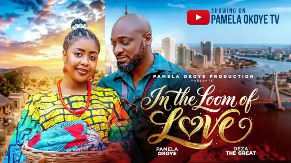 In The Loom Of Love (2026 Nollywood Movie)