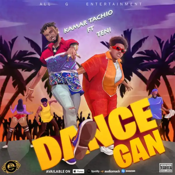 Kamar Tachio – Dance Gan Ft. Teni