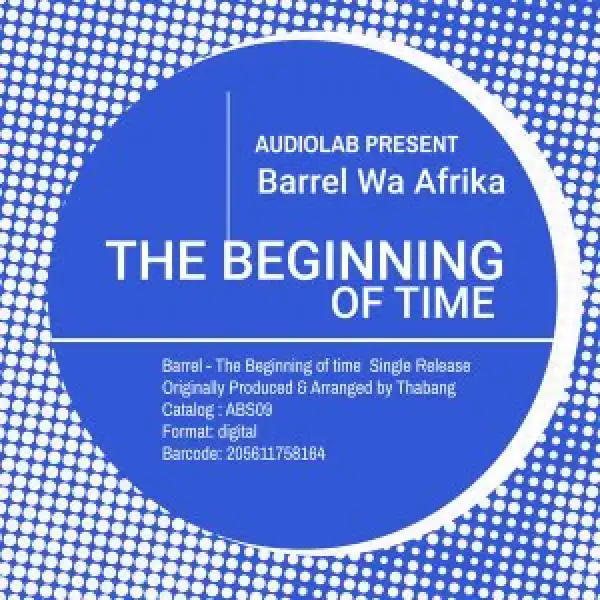 Barrel Wa Afrika – The Beginning Of Time (Original Mix)
