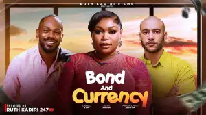 Bond And Currency (2026 Nollywood Movie)