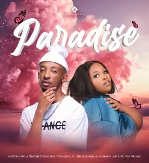 Baby Momo – Paradise Ft. Jinger Stone, TranquilloSir, Redash, Khathapillar & Bongane Sax