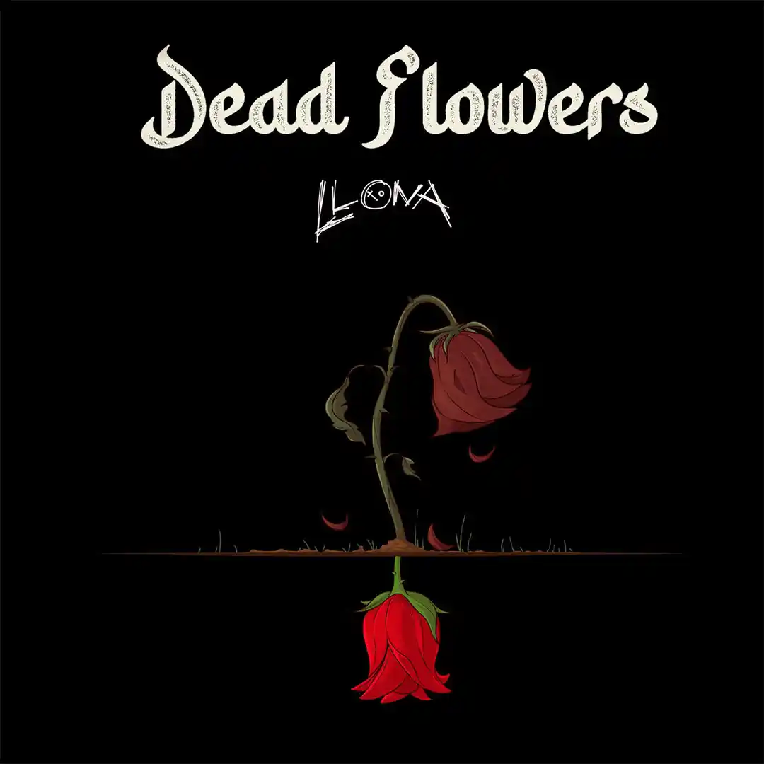 Llona – Dead Flowers