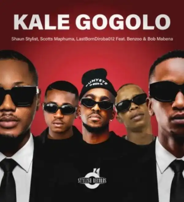 Shaun Stylist – Kale Gogolo ft. Scotts Maphuma, LastbornDiroba, Benzoo & Bob Mabena