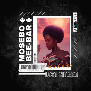 Mosebo & Bee-Bar – Lost Citizen