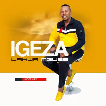 Igeza LakwaMgube – Isimo ft Mqansa