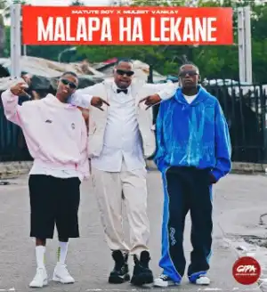 Matute Boy – O Batla Nako Or Chelete Ft. Mulest Vankay, Xduppy, Mellow, Sleazy & DJ Maphorisa