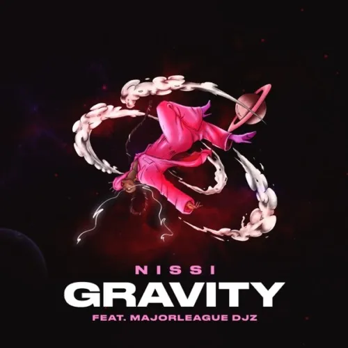 Nissi – Gravity ft. Major League DJz