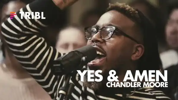 Maverick City – Yes & Amen Ft. Chandler Moore