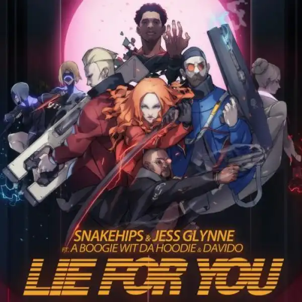 Snakehips & Jess Glynne – Lie For You Ft. Davido, A Boogie Wit Da Hoodie