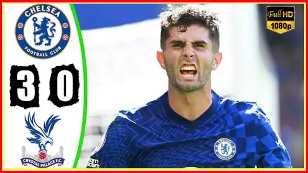 Chelsea vs Crystal Palace 3 − 0 (Premier League 2021 Goals & Highlights)