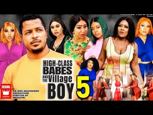 High Class Babes & The Village Boy Season 5