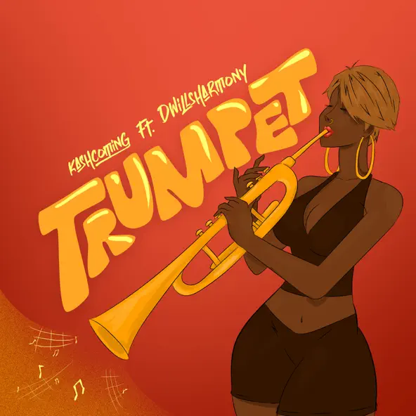 Kashcoming – Trumpet Ft. Dwillsharmony