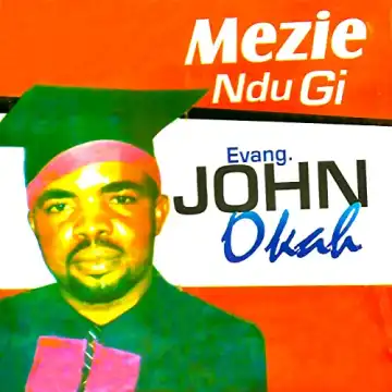 Evang. John Okah - Onye Neru Juna
