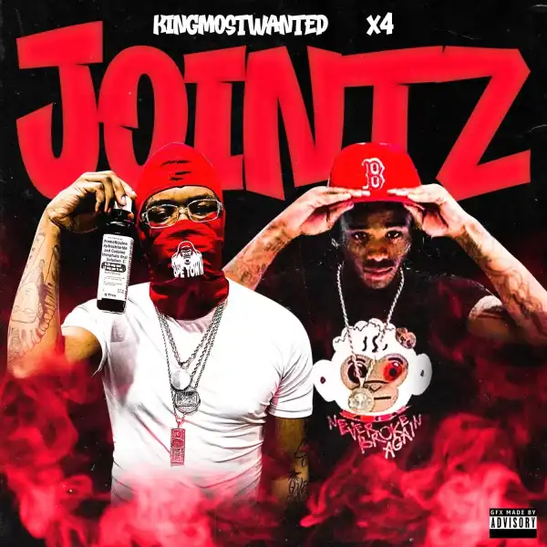 KingMostWanted Ft. X4 – Jointz
