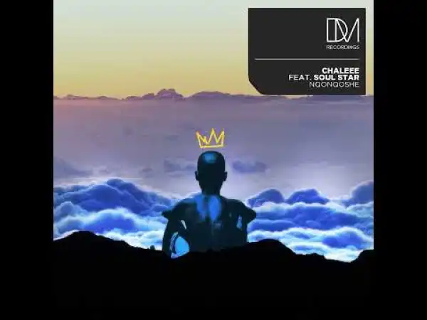 Chaleee – Nqgongqoshe Ft. Soul Star