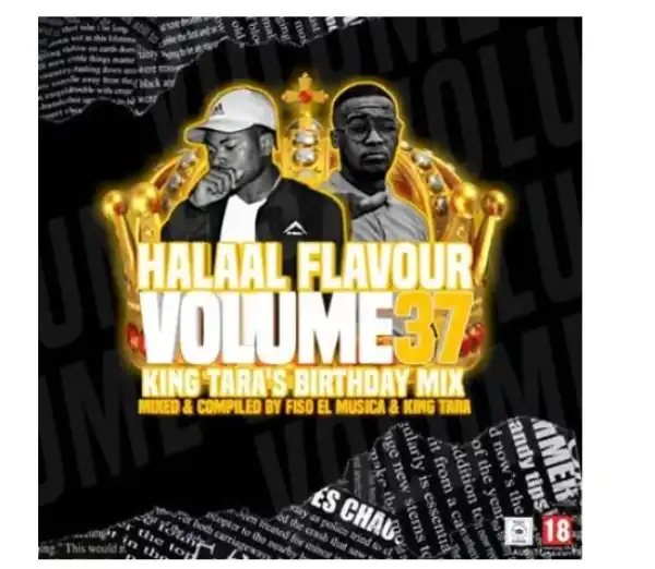 Fiso El Musica & Dj King Tara – Halaal Flavour #037 (King Tara’s Birthday Mix)