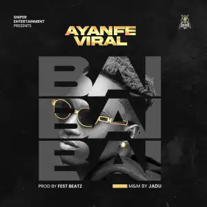 Ayanfe Viral – BAi