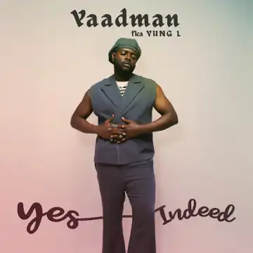 Yaadman fka Yung L – Yes Indeed (EP)