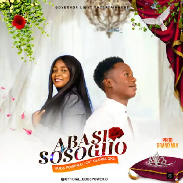 Gods Power O - Abasi Sosogho ft. Gloria Oku