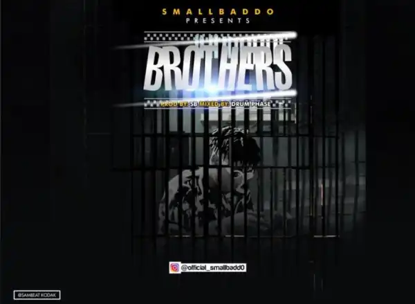 Small Baddo – Brothers