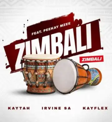 Kaytah – Zimbali Ft Kayflex ZA, Irvine SA & Peekay Mzee