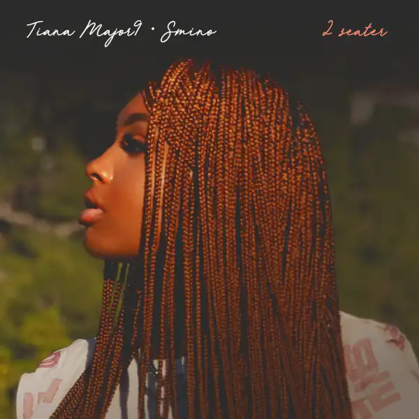 Tiana Major9 Feat. Smino - 2 Seater