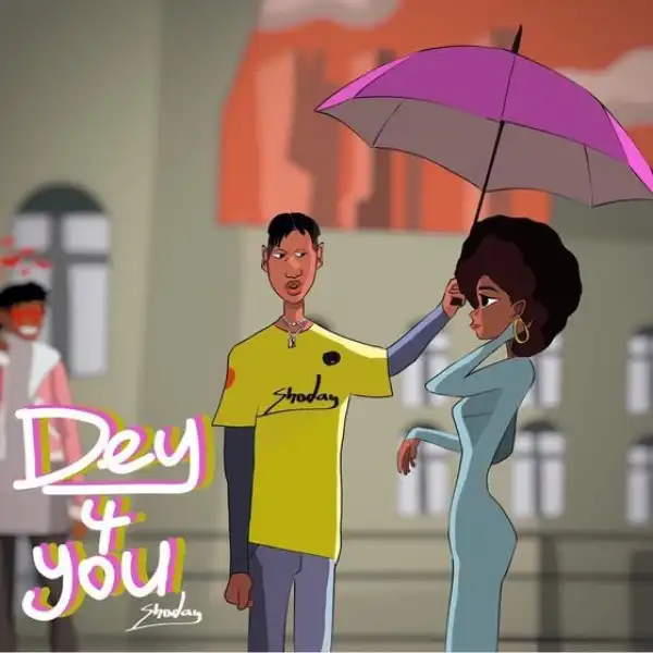 Shoday – Dey 4 You