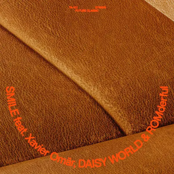Ta-ku, Xavier Omär & DAISY WORLD Ft. ROMderful – Smile