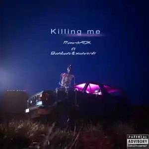 MonarchTDK – Killing Me ft. Beatdbeatz & Masterkraft