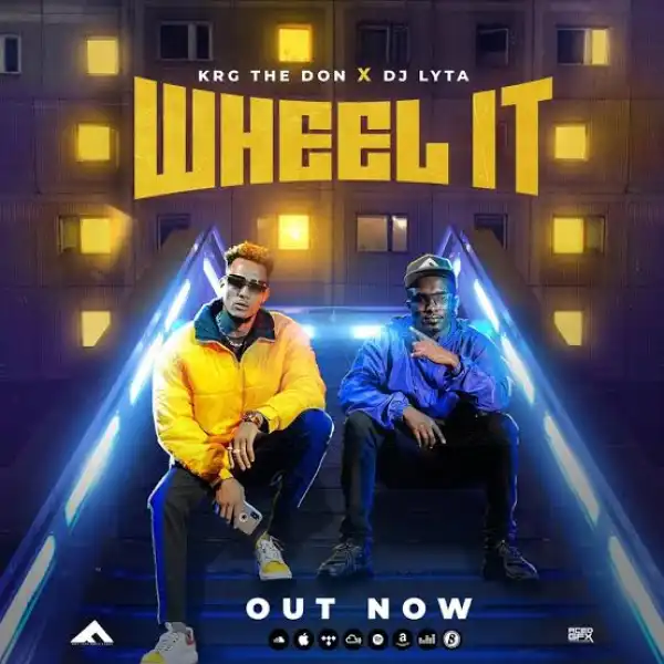 Krg the Don Ft. Dj Lyta – Wheel It