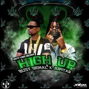 Jupitar x Busy Signal – High Up